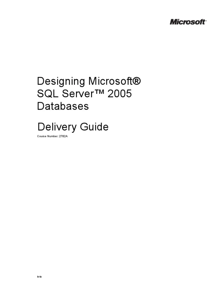 Designing Microsoft SQL Server 2005 Databases, Course 2782A