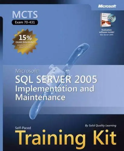 SQL Server 2005 Implementation and Maintenance, Training Kit Exam 70-431